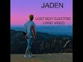 JADEN LOST BOY ELECTRIC LYRIC VIDEO mp3