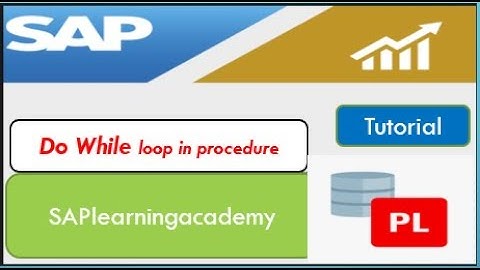 How to write DO WHILE loop in the procedure || SAP HANA || PL SQL Tutorial ||Example - Tutorial 5