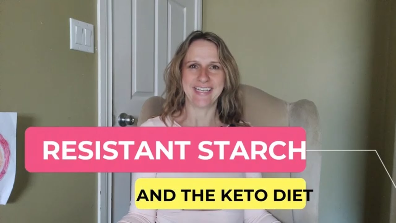Resistant Starch and the Keto Diet YouTube