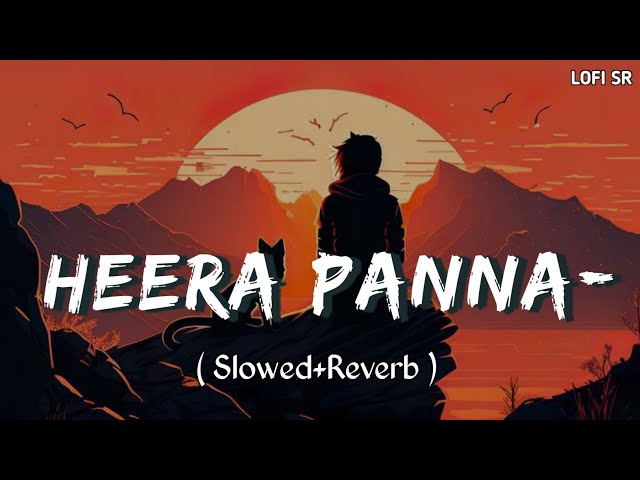 Panna Ki Tamanna hai- Lofi (Slowed Reverb )Heera Panna | Lata Mangeshkar | Kishore Kumar |  Lofi SR class=