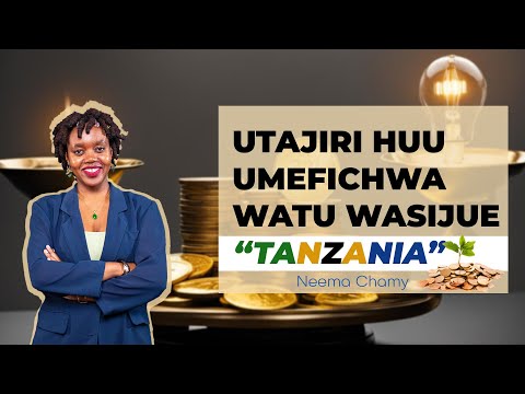 UTAJIRI HUU UMEFICHWA WATU WASIJUE TANZANIA NEEMA