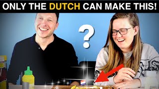Only DUTCH people CAN MAKE this!