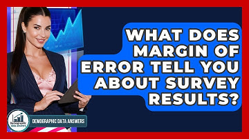 What Does Margin Of Error Tell You About Survey Results? - Demographic Data Answers