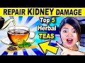 Kidney Repair | Top 5 Herbal Teas Home Remedies You Should Drink Every Day