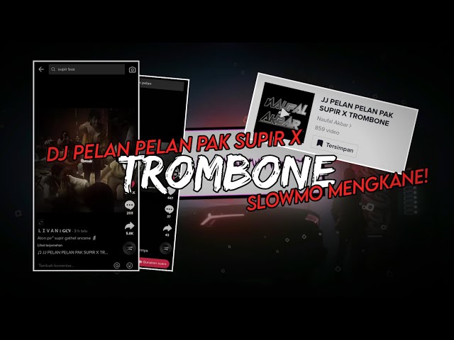 DJ PELAN PELAN PAK SUPIR X TROMBONE | SLOWMO MENGKANE! class=