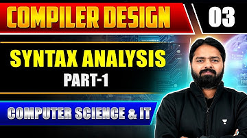 Compiler Design 03 | Syntax Analysis Part 1 | Computer Science And IT | GATE Exam