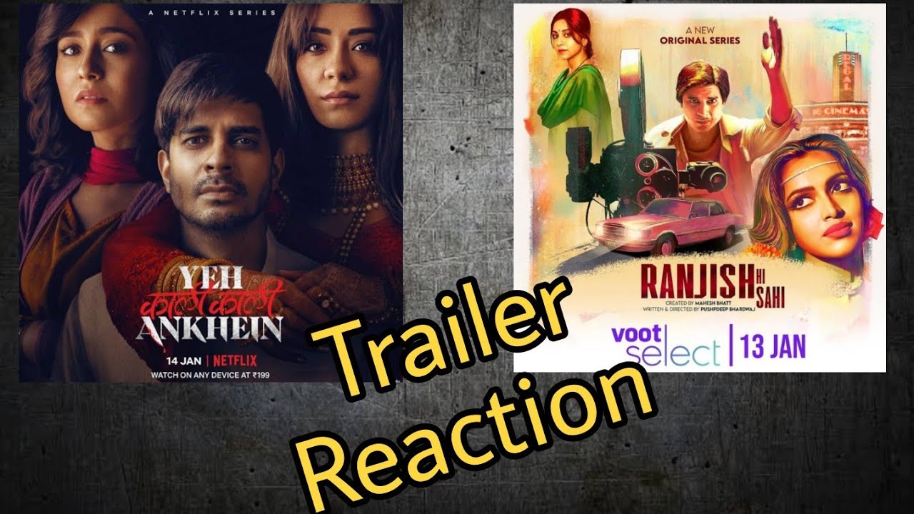 Yeh Kaali Kaali Aankhen & Ranjish Hi Sahi Trailer Reaction Tahir Raj Bhasin Netflix Voot