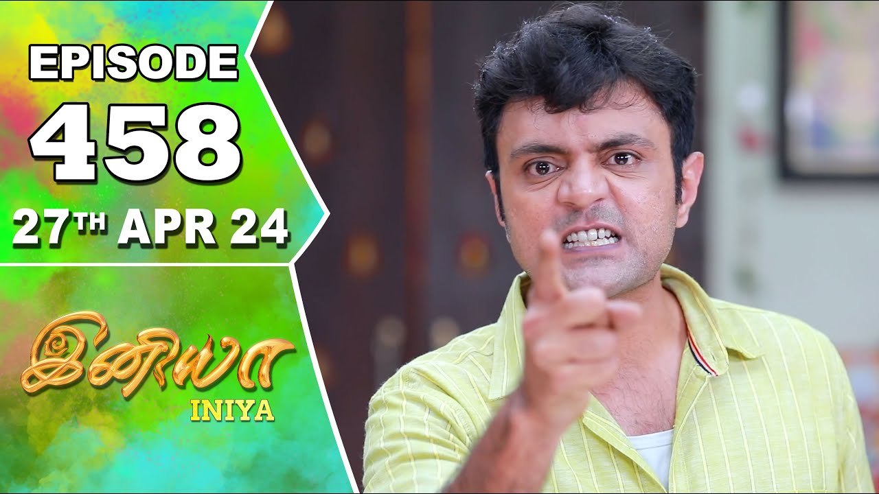 Iniya Serial  Episode 458  27th Apr 2024  Alya Manasa  Rishi  Saregama TV Shows Tamil