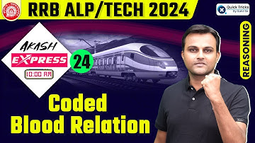 Akash Express for RRB ALP/Tech 2024 | Coded Blood Relation | Reasoning by Akash Sir