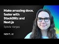 Sylwia vargas make amazing docs faster with stackblitz and nextjs