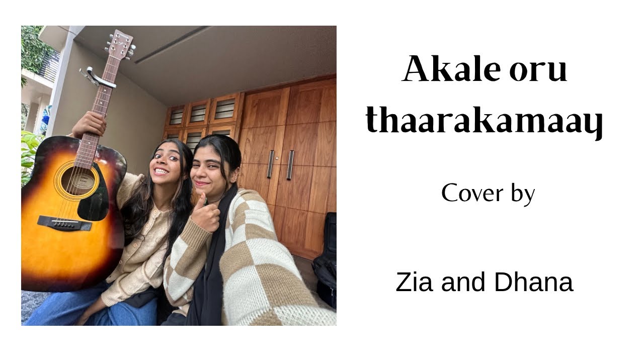 Akale oru thaarakamaay  Zia and Dhana  cover song