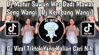 DJ KEMBANG WANGI | MATUR SUWUN WES DADI MAWAR SENG WANGI MENGKANE VIRAL TIKTOK TERBARU 2023