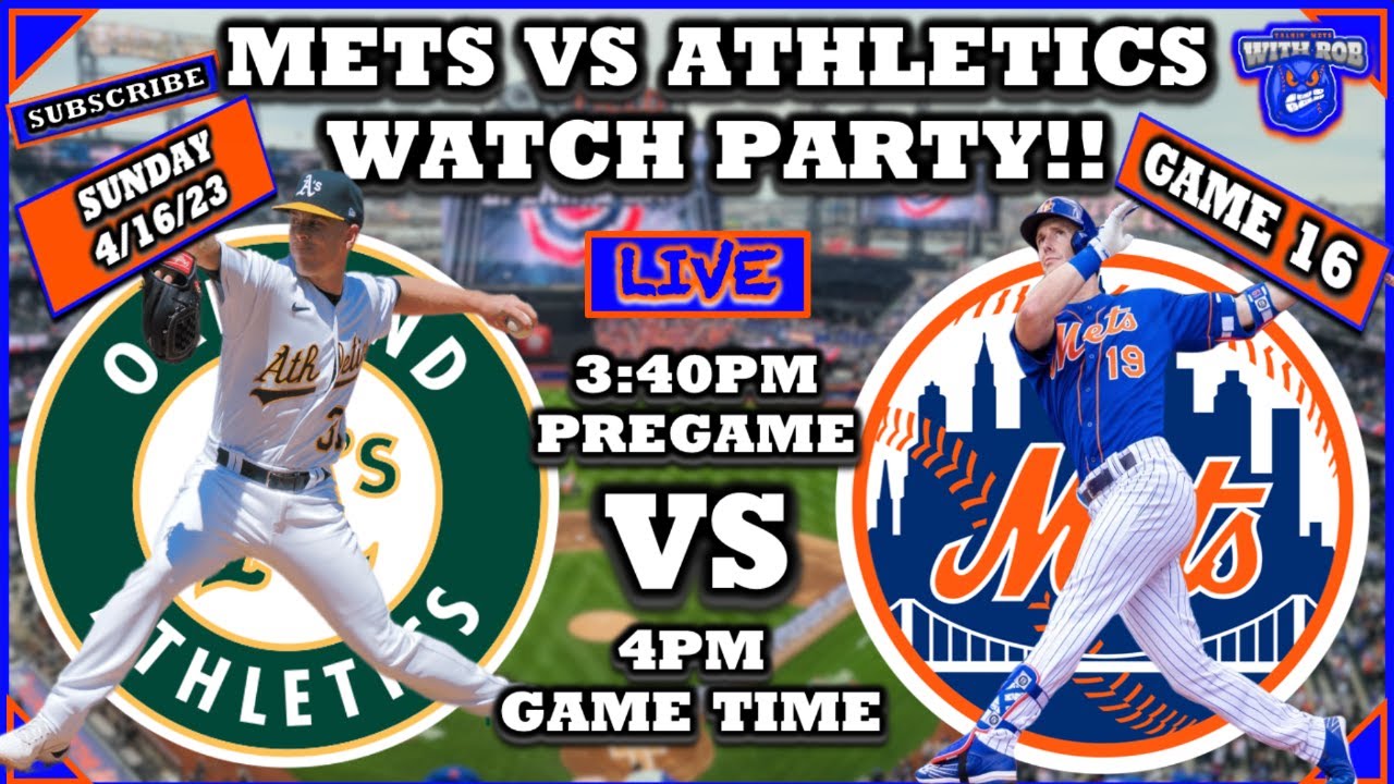 New York Mets vs Oakland Athletics Watch Party 4-16-23 Game 16 Mets Game Mets vs Athletics