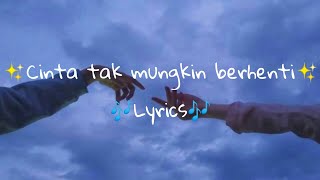Download Lagu 🎶Cinta tak mungkin berhenti (Lyrics)🎶 MP3