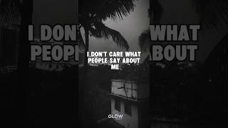 I Dont Care What People Say About Me motivation mindset