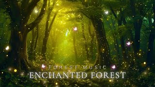 🌳Enchanted Forest: Escape Stress, Find Peace and Deep Sleep with Magical Forest Music🌳