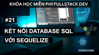#21 Kết Nối Tới MySQL Database với Sequelize - Render Dữ Liệu Ra View | Cấu hình cho Node.JS phần 3