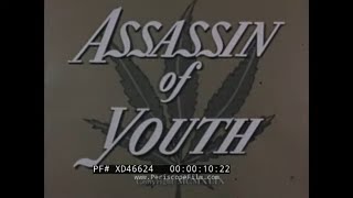 ”ASSASSIN OF YOUTH” 1950s NARCOTICS EDUCATIONAL FOUNDATION  ANTI-DRUG USE & ABUSE FILM   XD46624