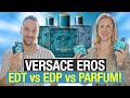 VERSACE EROS EDT vs EDP vs PARFUM COMPARISON! WHICH EROS IS THE BEST?