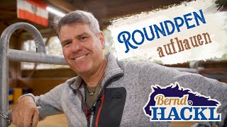 Einen Roundpen aufbauen | Bernd Hackl erklärt! 🐴 Einen Roundpen aufbauen | Bernd Hackl erklärt! 🐴