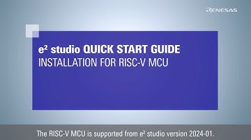 e² studio Quick Start Guide (1/3) - Installation for RISC-V MCU