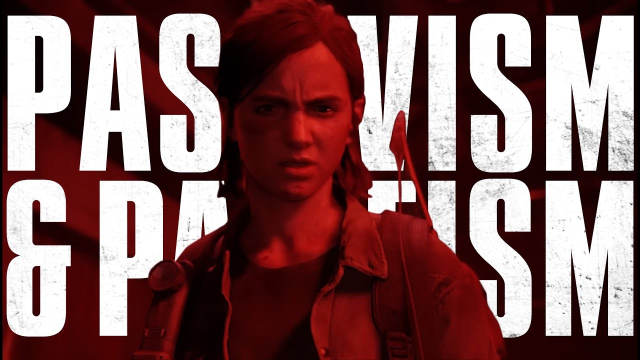 Passivism Passivism, Pacifism & The Last of Us - YouTube