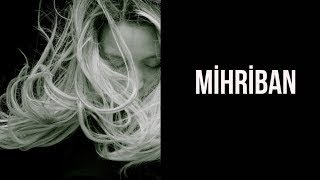 Mihriban Mihribantürküsü Mihriban Çozülmüyormihriban Mihribandinle Mihriban Hikayesi
