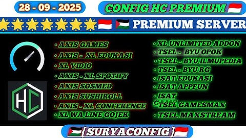 🇮🇩 🇵🇸 CONFIG HC TERBARU || AXIS TELKOMSEL XL INDOSAT BYU SMARTFREN TRI || 28/9/2025