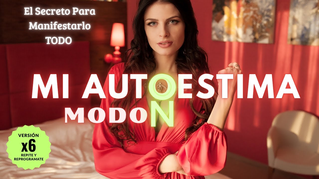 💖🔥 MI AUTOESTIMA MODO ON ✨ - El Secreto Para Manifestarlo TODO