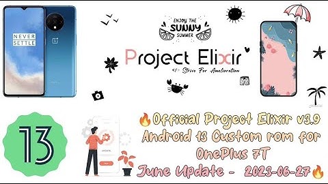 🔥Official Project Elixir v3.9 Android 13 Custom rom for OnePlus 7T  - June Update -  2023-06-27🔥