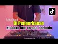 DJ PENGORBANAN SETIA BAND - KISAH KU KINI TERASA BERBEDA FULL BASS 2024