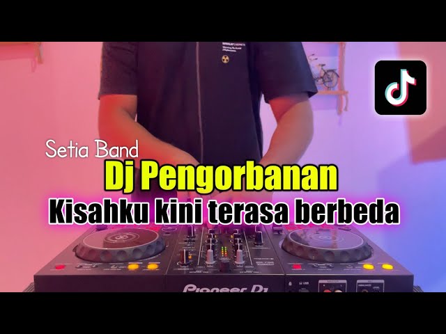 DJ PENGORBANAN SETIA BAND - KISAH KU KINI TERASA BERBEDA FULL BASS 2024 class=