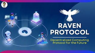 Raven Protocol | Decentralized Computing Protocol for the Future 🧠 ARTIFICIAL INTELLIGENCE | AI