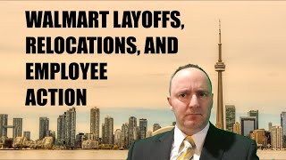 Walmart Layoffs, Relocations and Employee Action