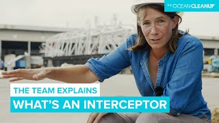 Interceptor Explained By The Team | Cleaning Rivers | The Ocean Cleanup