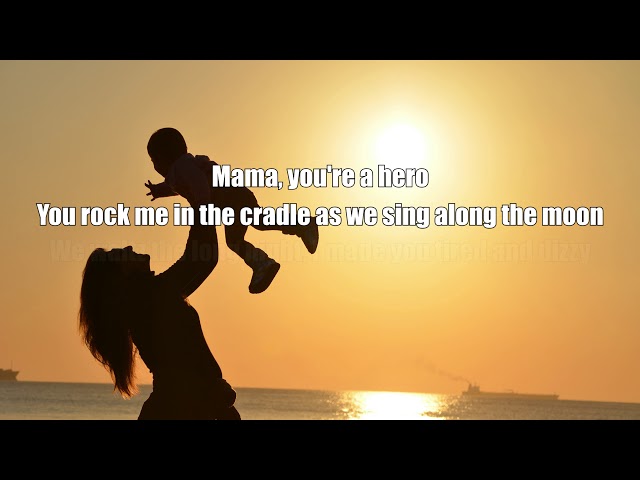 Mama, You're A Hero-Lyrics class=