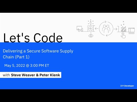 Let's Code: Delivering a Secure Software Supply Chain (Part 1)