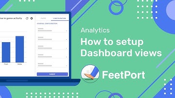How to Setup Dashboard Views | FeetPort | Analytics | Field Force Management Software | Tutorials