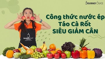 Công Thức Nước Ép Táo Cà Rốt SIÊU GIẢM CÂN