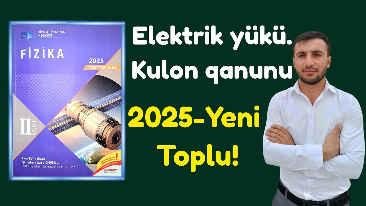 Elektrik yükü.Kulon qanunu.(Yeni toplu)(DİM-2025 Fizika test toplusu)