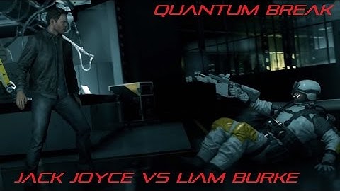 Quantum Break  Jack Joyce vs Liam Burke