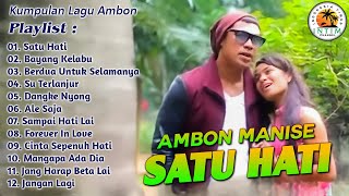 Kumpulan Lagu Ambon Manise Satu Hati || Full Album Ambon