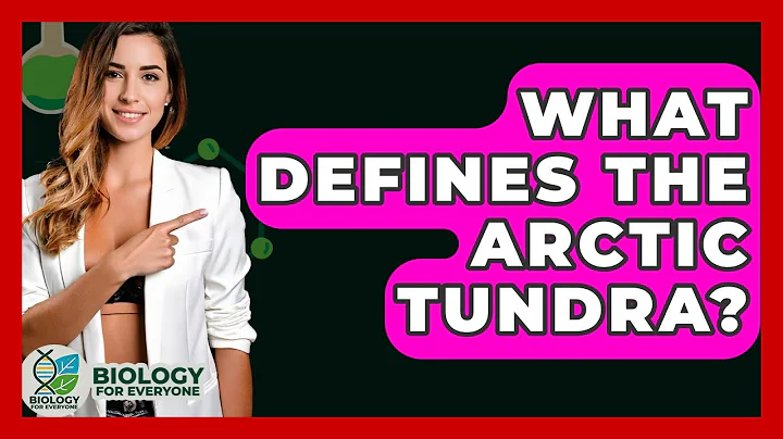 What Defines The Arctic Tundra? - Biology For Everyone