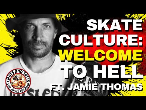 Skate Culture: Welcome To Hell ft. Jamie Thomas