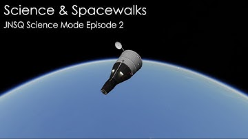 KSP JNSQ Science Mode Episode 2: Science & Spacewalks