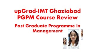 upGrad IMT Ghaziabad PGPM Course Review, Syllabus, Eligibility, Jobs, Fees, and way of teaching,2022