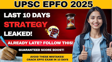 How I Cleared UPSC EPFO & Civil  Service Twice | Last 10 Days Strategy for 2025
