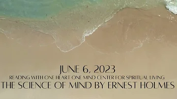 June 6, 2023 The Science of Mind by Ernest Holmes