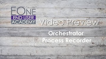 Orchestrator - Use the Process Recorder - Sneak Peak 2020