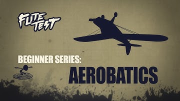 Flite Test : RC Planes for Beginners: Aerobatics - Beginner Series - Ep. 10